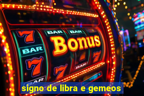 signo de libra e gemeos